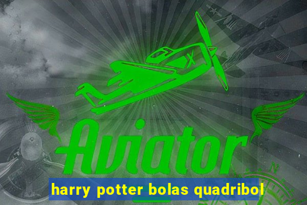 harry potter bolas quadribol